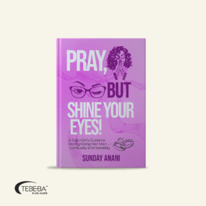 Pray, But Shine Your Eyes